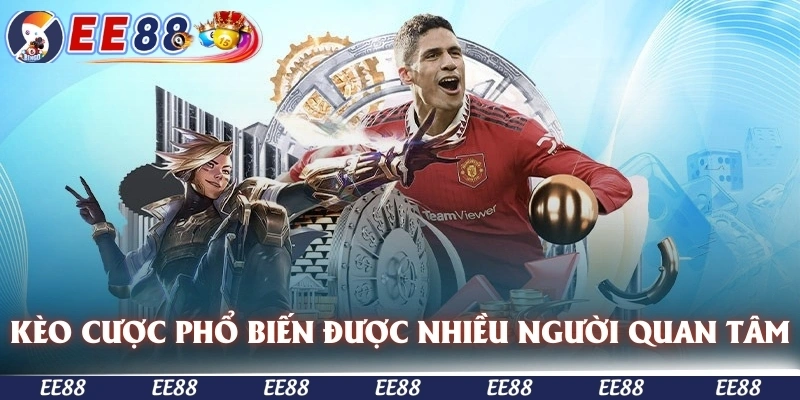 Kèo cược phổ biến