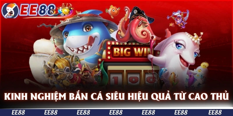 Kinh nghiệm bắn cá