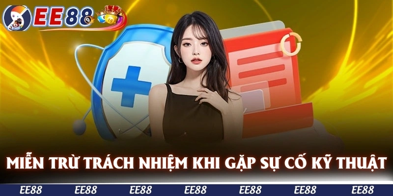 miễn trừ trách nhiệm EE88 khi gặp sự cố kỹ thuật và gián đoạn kết nối