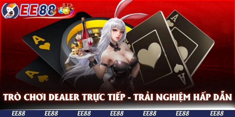 Trò chơi Dealer trực tiếp