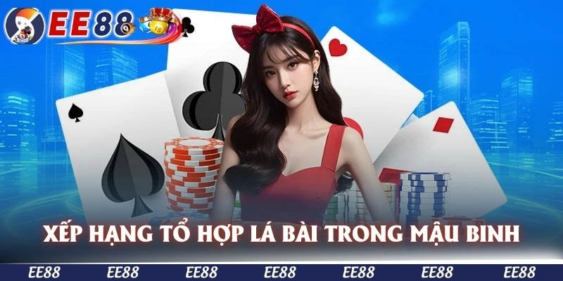 Xếp hạng tổ hợp các lá bài trong game mậu binh